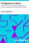 [Gutenberg 39882] • The Beginners of a Nation / A History of the Source and Rise of the Earliest English Settlements in America, with Special Reference to the Life and Character of the People